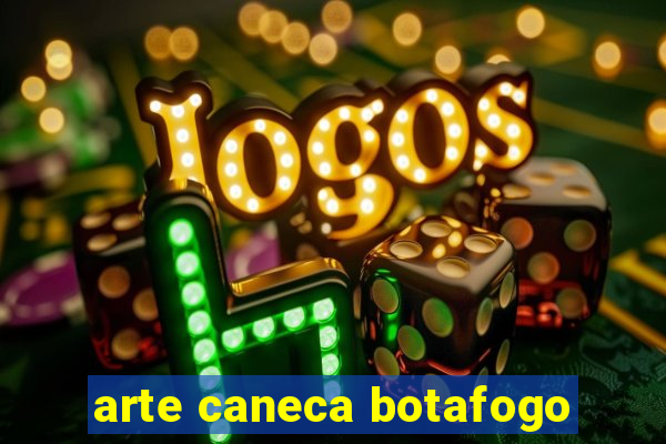 arte caneca botafogo